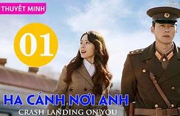 Hạ Cánh Nơi Anh Full 16 16 Vietsub + Thuyết Minh Motchill