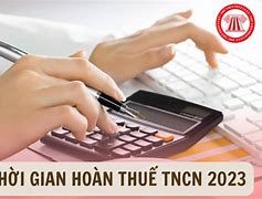 Thời Gian Hoàn Thuế Tncn