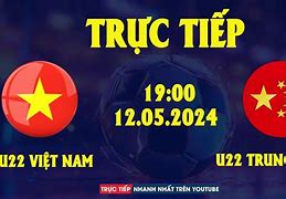 U22 Việt Nam U22 Trung Quốc Live Stream